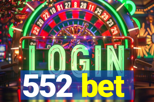 552 bet